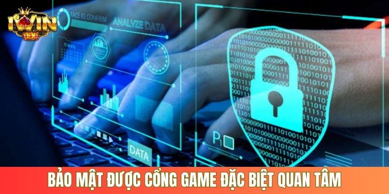 Bảo mật được cổng game đặc biệt quan tâm