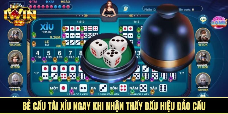 Bẻ cầu tài xỉu ngay khi nhận thấy dấu hiệu đảo cầu