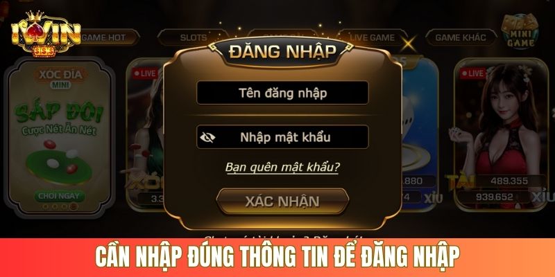 Cần nhập đúng thông tin để đăng nhập