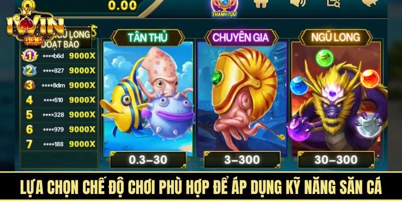 Lựa chọn chế độ chơi phù hợp để áp dụng kỹ năng săn cá
