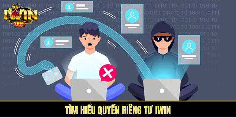 Tìm hiểu quyền riêng tư iWin